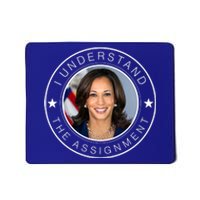 Kamala Harris I Understand The Assignment 2024 Election Emblem Mousepad