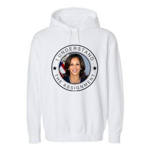 Kamala Harris I Understand The Assignment 2024 Election Emblem Garment-Dyed Fleece Hoodie