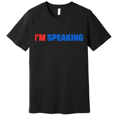 Kamala Harris Im Speaking 2024 Vp Debate Quote Premium T-Shirt