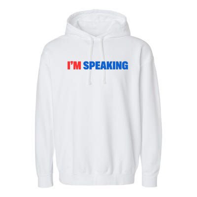 Kamala Harris Im Speaking 2024 Vp Debate Quote Garment-Dyed Fleece Hoodie