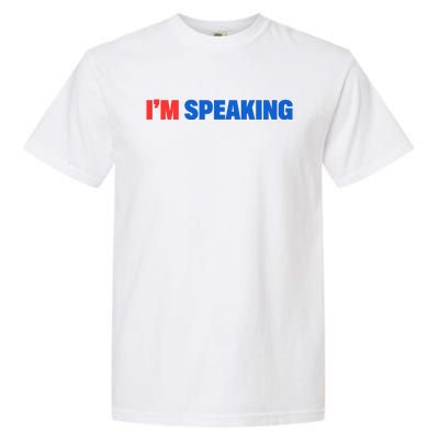 Kamala Harris Im Speaking 2024 Vp Debate Quote Garment-Dyed Heavyweight T-Shirt