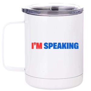 Kamala Harris Im Speaking 2024 Vp Debate Quote 12 oz Stainless Steel Tumbler Cup