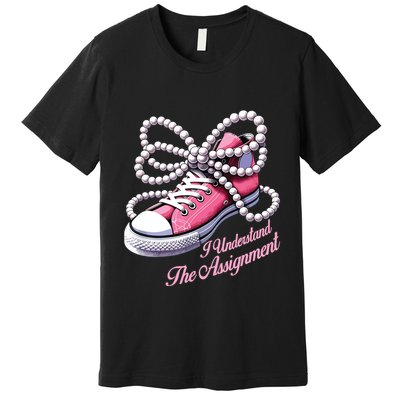 Kamala Harris I Understand The Assignment Shoes Pearl Premium T-Shirt