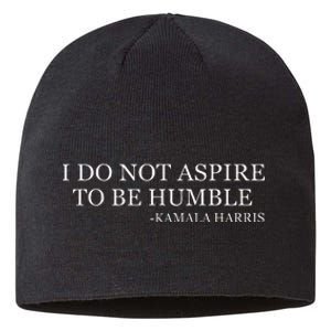 Kamala Harris I Do Not Aspire To Be Humble Softstyle Sustainable Beanie