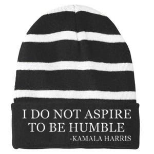 Kamala Harris I Do Not Aspire To Be Humble Softstyle Striped Beanie with Solid Band