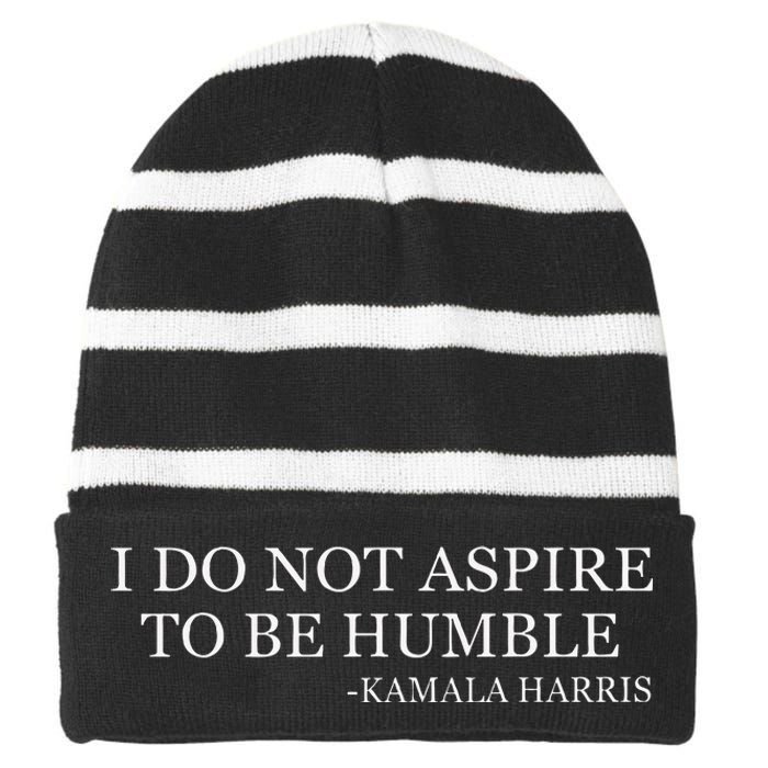 Kamala Harris I Do Not Aspire To Be Humble Softstyle Striped Beanie with Solid Band