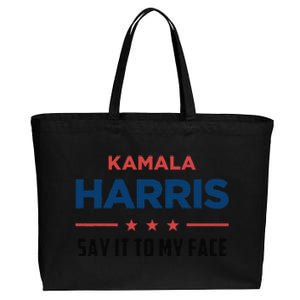 Kamala Harris If You Got Something To Say Say It To My Face Cotton Canvas Jumbo Tote