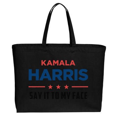 Kamala Harris If You Got Something To Say Say It To My Face Cotton Canvas Jumbo Tote