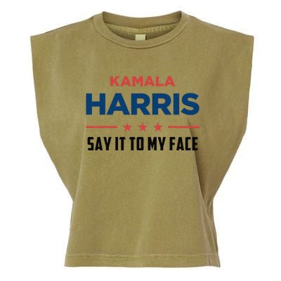 Kamala Harris If You Got Something To Say Say It To My Face Garment-Dyed Women's Muscle Tee