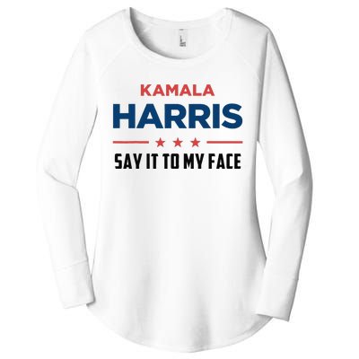 Kamala Harris If You Got Something To Say Say It To My Face Women's Perfect Tri Tunic Long Sleeve Shirt