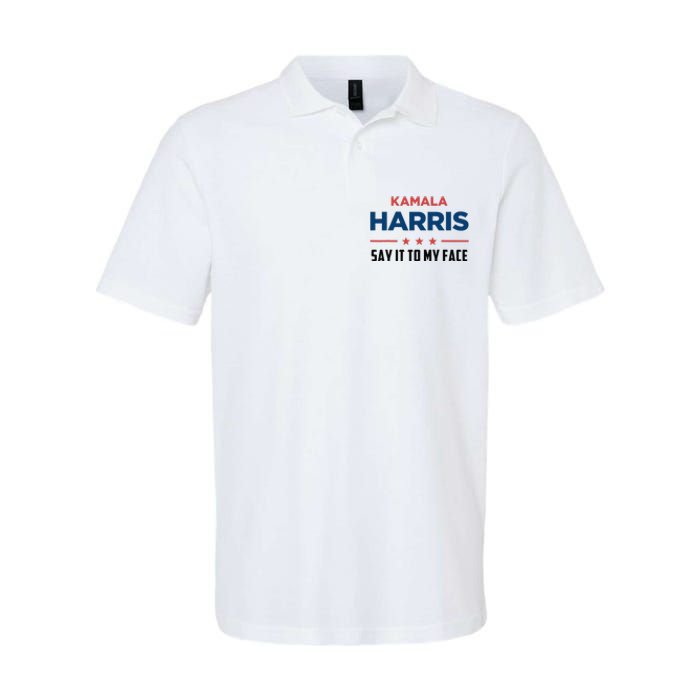 Kamala Harris If You Got Something To Say Say It To My Face Softstyle Adult Sport Polo