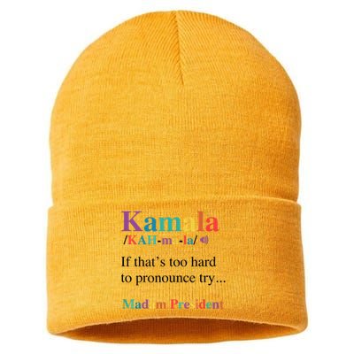 Kamala Harris If You CanT Pronounce It Try Madam President Sustainable Knit Beanie