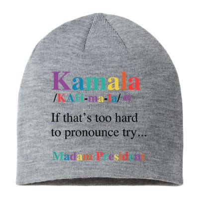 Kamala Harris If You CanT Pronounce It Try Madam President Sustainable Beanie