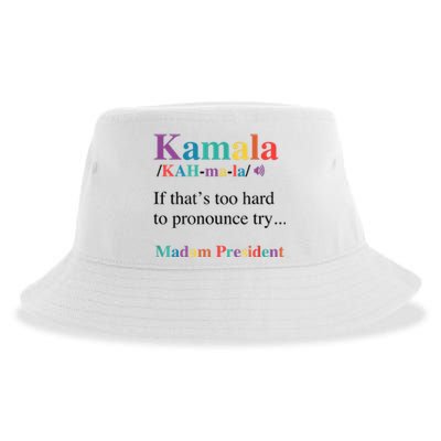 Kamala Harris If You CanT Pronounce It Try Madam President Sustainable Bucket Hat