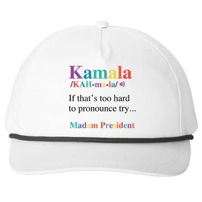 Kamala Harris If You CanT Pronounce It Try Madam President Snapback Five-Panel Rope Hat