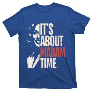 Kamala Harris ItS About Madam Time Kamala Election Meaningful Gift T-Shirt