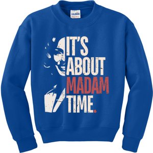 Kamala Harris ItS About Madam Time Kamala Election Meaningful Gift Kids Sweatshirt