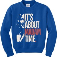 Kamala Harris ItS About Madam Time Kamala Election Meaningful Gift Kids Sweatshirt