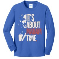 Kamala Harris ItS About Madam Time Kamala Election Meaningful Gift Kids Long Sleeve Shirt