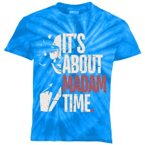 Kamala Harris ItS About Madam Time Kamala Election Meaningful Gift Kids Tie-Dye T-Shirt