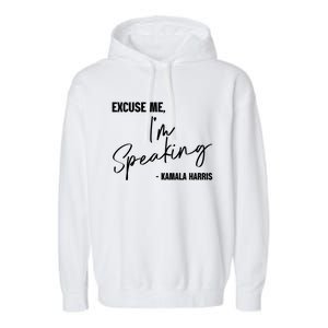 Kamala Harris IM Speaking Empowering S Voice Gift Garment-Dyed Fleece Hoodie