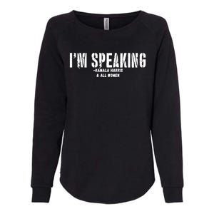 Kamala Harris IM Speaking Great Gift Womens California Wash Sweatshirt