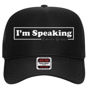 Kamala Harris IM Speaking For Her High Crown Mesh Back Trucker Hat