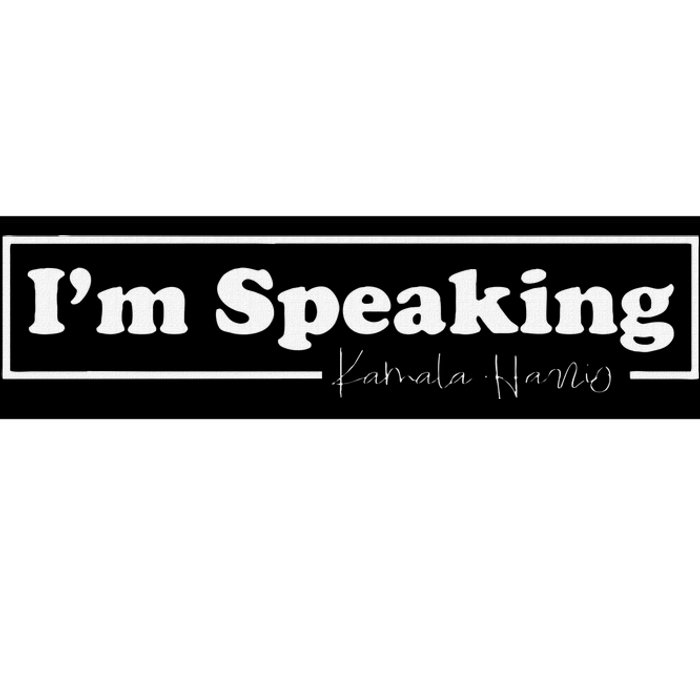 Kamala Harris IM Speaking For Her Bumper Sticker