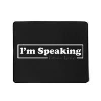 Kamala Harris IM Speaking For Her Mousepad