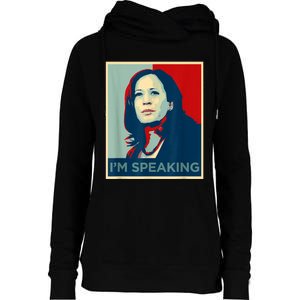 Kamala Harris Im Speaking Quote Joe Biden Womens Funnel Neck Pullover Hood