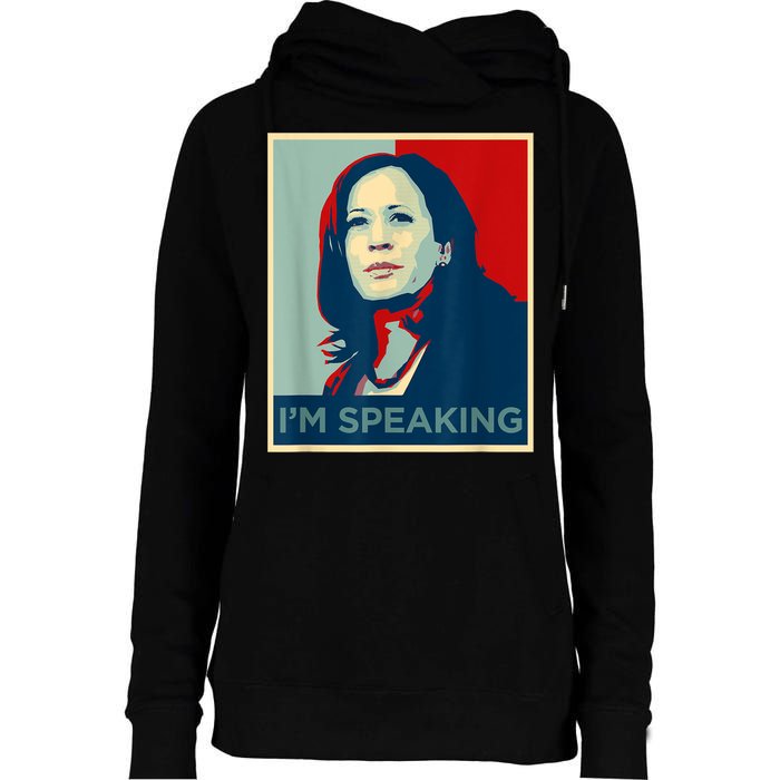 Kamala Harris Im Speaking Quote Joe Biden Womens Funnel Neck Pullover Hood