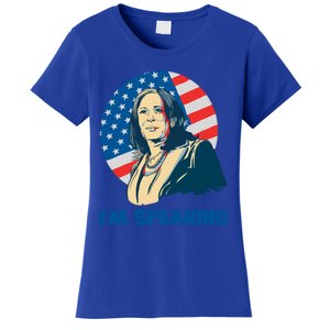 Kamala Harris IM Speaking Iconic Quote Gift Women's T-Shirt