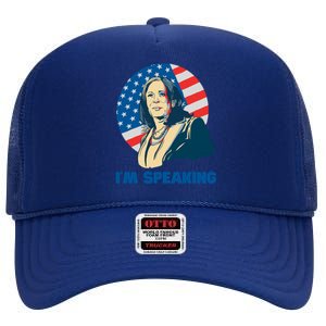 Kamala Harris IM Speaking Iconic Quote Gift High Crown Mesh Back Trucker Hat