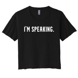 Kamala Harris Im Speaking 2024 Vp Debate Quote Women's Crop Top Tee