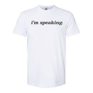 Kamala Harris IM Speaking Pro Biden Anti Trump Gift Softstyle CVC T-Shirt