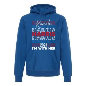 Kamala Harris IM With Her For President 2024 Gift Premium Hoodie