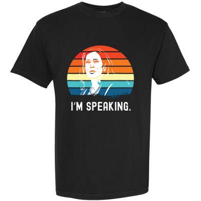 Kamala Harris Im Speaking Madam Vice President Garment-Dyed Heavyweight T-Shirt