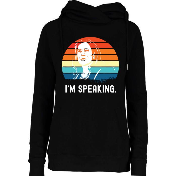 Kamala Harris Im Speaking Madam Vice President Womens Funnel Neck Pullover Hood