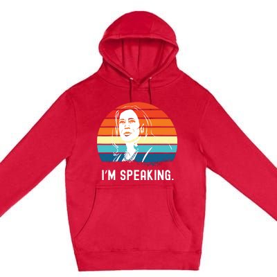 Kamala Harris Im Speaking Madam Vice President Premium Pullover Hoodie