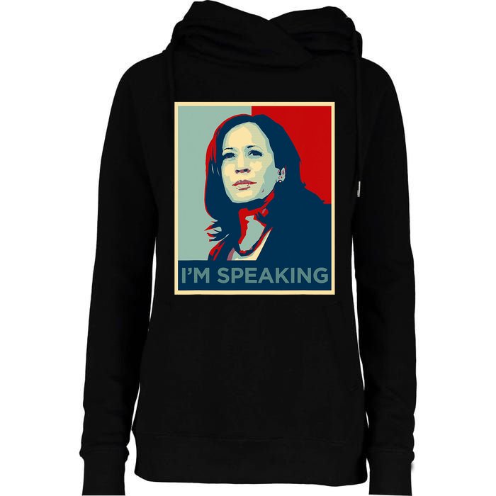 Kamala Harris Im Speaking Quote Womens Funnel Neck Pullover Hood