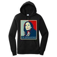 Kamala Harris Im Speaking Quote Women's Pullover Hoodie