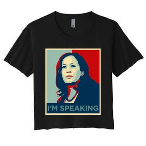 Kamala Harris Im Speaking Quote Women's Crop Top Tee