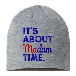 Kamala Harris Its About Madam Time 2024 Election Sustainable Beanie