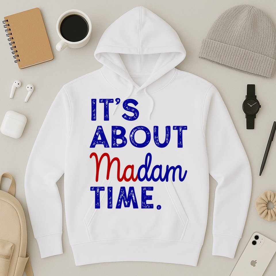 Kamala Harris Its About Madam Time 2024 Election Hoodie