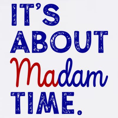 Kamala Harris Its About Madam Time 2024 Election T-Shirt