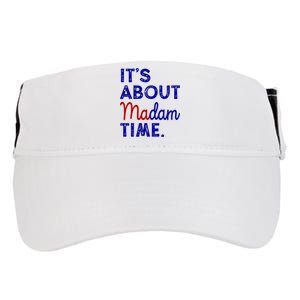 Kamala Harris Its About Madam Time 2024 Election Adult Drive Performance Visor