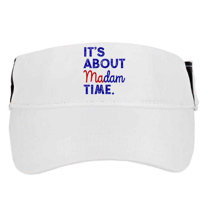 Kamala Harris Its About Madam Time 2024 Election Adult Drive Performance Visor