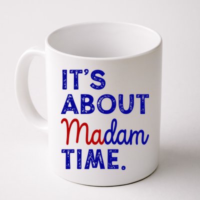 Kamala Harris Its About Madam Time 2024 Election Mug