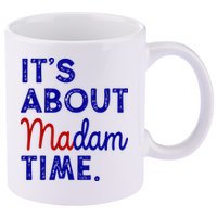 Kamala Harris Its About Madam Time 2024 Election 11oz C Handle Ceramic Mug