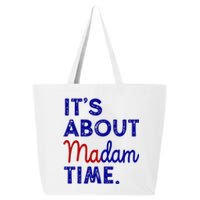 Kamala Harris Its About Madam Time 2024 Election 25L Jumbo Tote